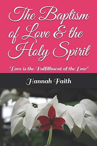 The Baptism Of Love: "Love Is The Fulfillment Of The Law"