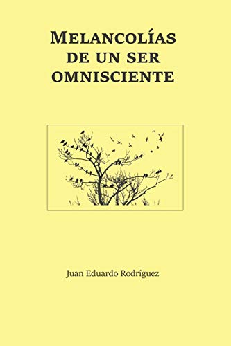 Melancol?¡as De Un Ser Omnisciente (Spanish Edition)