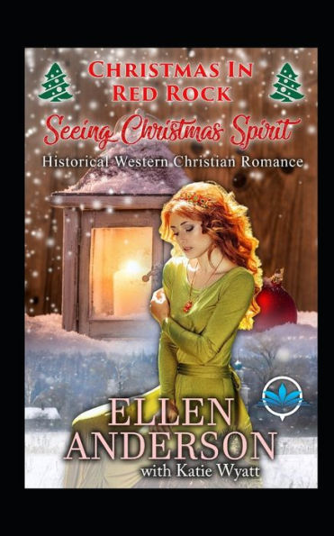 Seeing Christmas Spirit (Christmas In Red Rock Series)