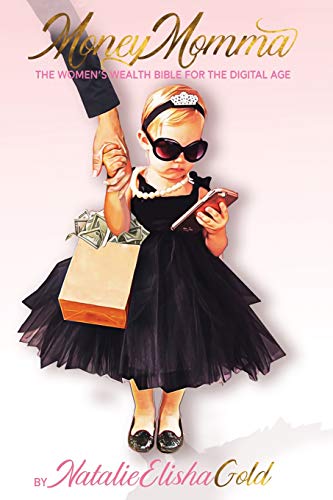 Money Momma: The Women's Wealth Bible For The Digital Age