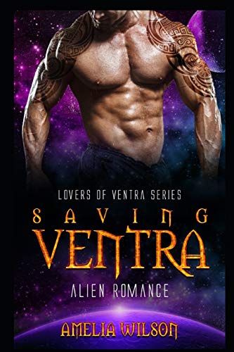 Saving Ventra: Alien Romance (Lovers Of Ventra Series)