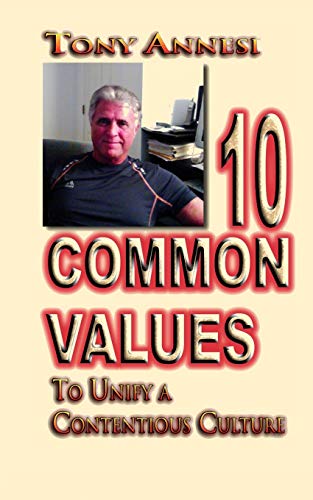 10 Common Values: To Unify A Contentious Culture