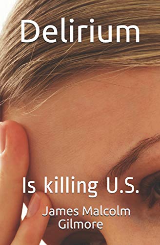 Delirium: It's Killing Us All!