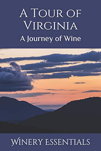 A Tour Of Virginia: A Journey Of Wine