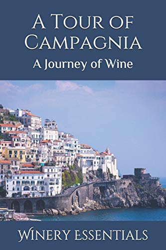 A Tour Of Campagnia: A Journey Of Wine