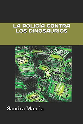 La Polic?a Contra Los Dinosaurios (Spanish Edition)