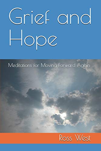 Grief And Hope: Meditations For Moving Forward Again