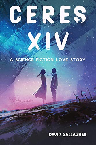 Ceres Xiv: A Science Fiction Love Story (Dominion Of Dreams)