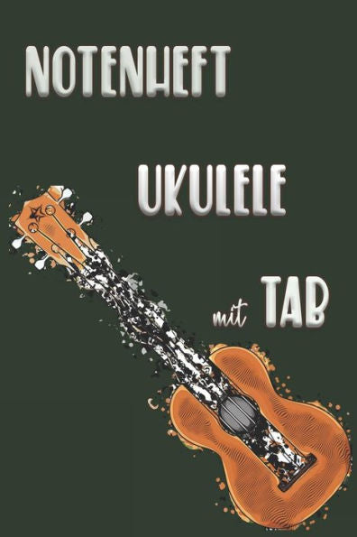 NOTENHEFT UKULELE mit TAB: Griffdiagramme, Tabulatur, Notenzeilen, leere Notenzeile û abwechselnd (German Edition)