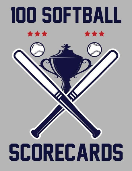 100 Softball Scorecards: 100 Scorecards For Baseball And Softball Games