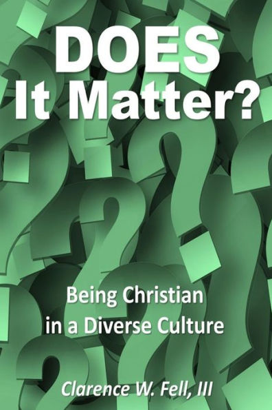 Does It Matter?: Being Christian In A Diverse Culture