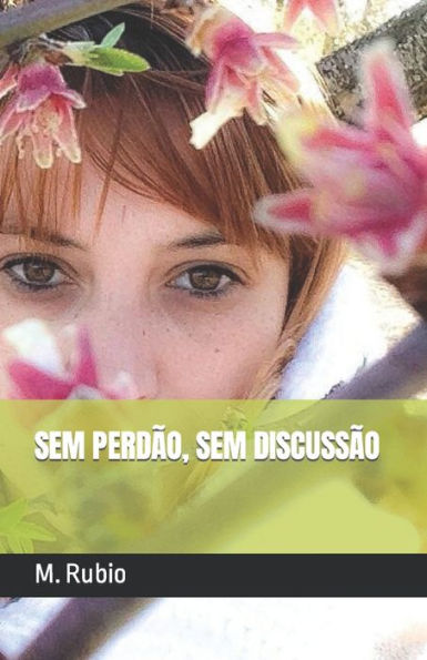 Sem Perdão, Sem Discussão (Portuguese Edition)