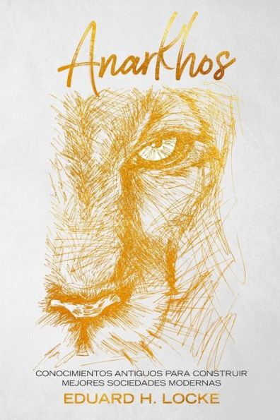 Anarkhos: Conocimientos Antiguos para Construir Mejores Sociedades Modernas (Spanish Edition)