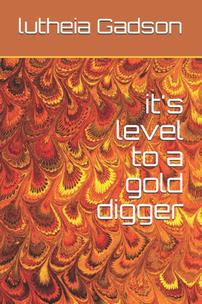 it's level to a gold digger