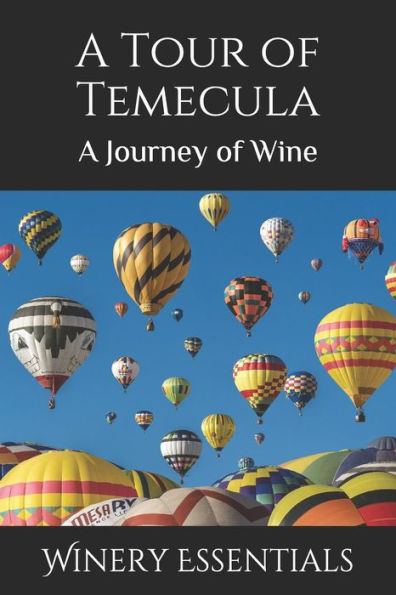 A Tour Of Temecula: A Journey Of Wine