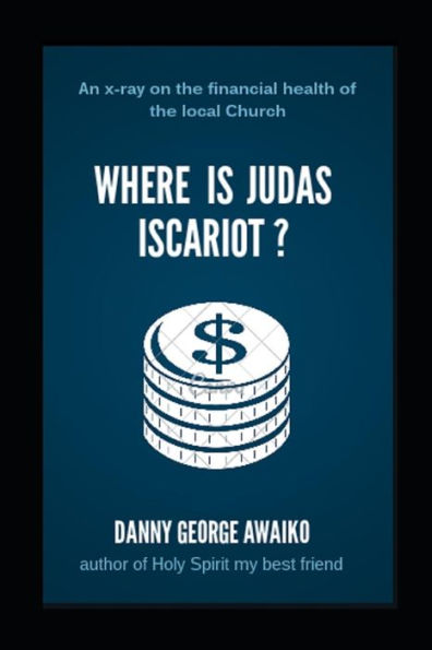 Where Is Judas Iscariot: An X-Ray On The Financial Health Of The Local Church