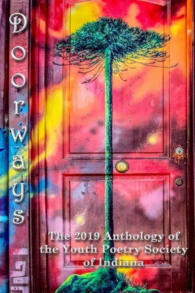 Doorways: The 2019 Anthology Of The Youth Poetry Society Of Indiana