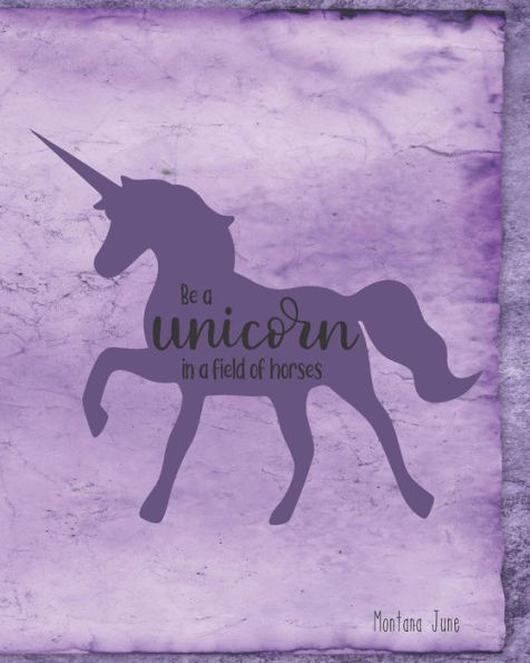 Be A Unicorn In A Field Of Horses - 9781095324899