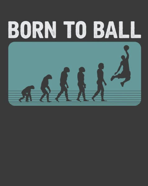 Born To Ball - 9781095388808