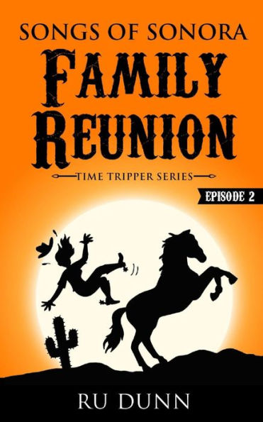 Family Reunion: Songs of Sonora (Time Tripper Series)