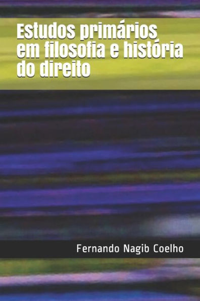 Estudos Primários Em Filosofia E História Do Direito (Portuguese Edition)