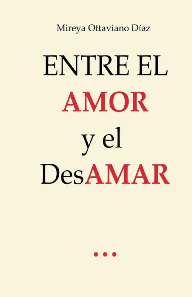 Entre El Amor Y El Desamar: Sensaciones Encontradas M?s All? De Las Palabras (Spanish Edition)