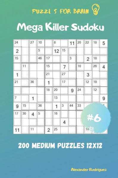Puzzles For Brain - Mega Killer Sudoku 200 Medium Puzzles 12X12 Vol.6