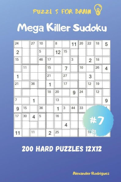 Puzzles For Brain - Mega Killer Sudoku 200 Hard Puzzles 12X12 Vol.7