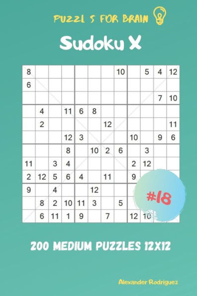 Puzzles For Brain - Sudoku X 200 Medium Puzzles 12X12 Vol.18