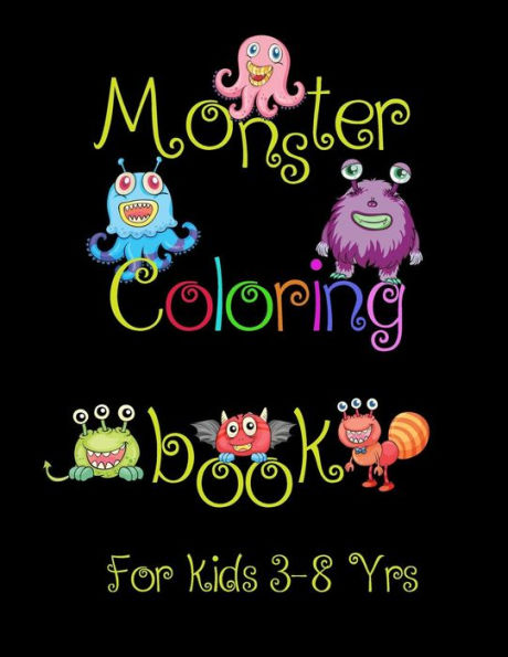 Monster Coloring Book for Kids 3-8 Yrs.: 100 Jumbo Big Size Images Children and Kids Activity Books to have fun with Parents