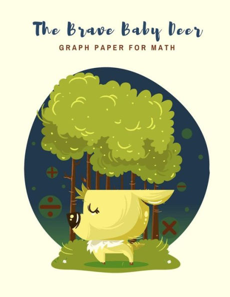 The Brave Baby Deer: Graph Paper For Math, Made In Usa