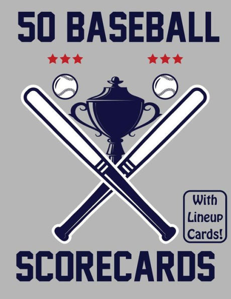 50 Baseball Scorecards With Lineup Cards: 50 Scorecards For Baseball And Softball Games