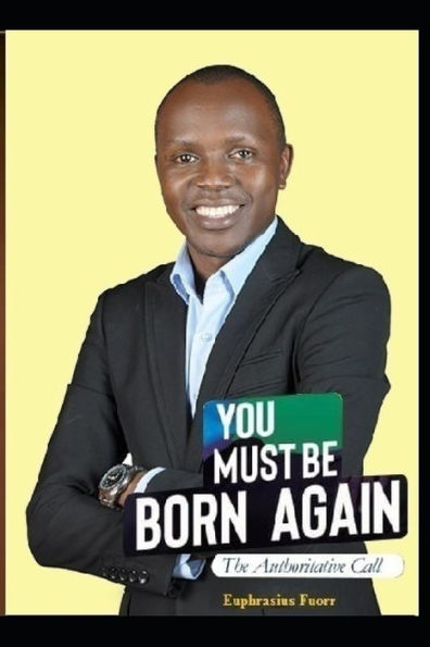 You Must Be Born Again: The Authoritative Call