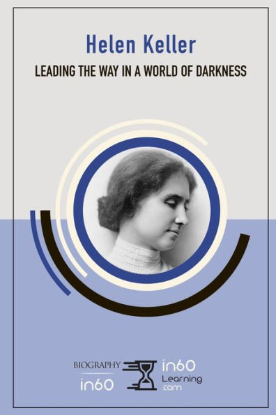 Helen Keller: Leading the Way in a World of Darkness