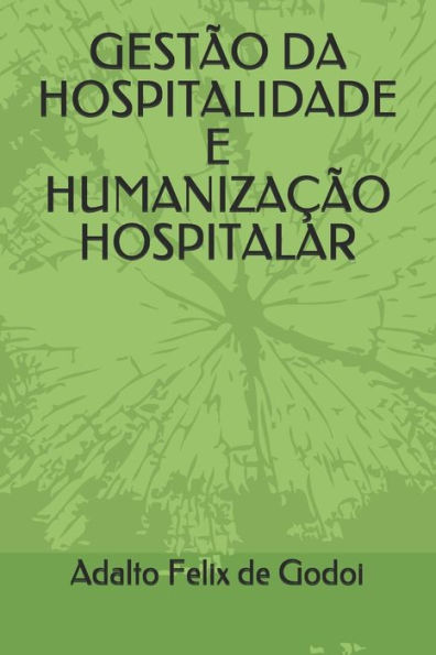 GEST?O DA HOSPITALIDADE E HUMANIZA??O HOSPITALAR: Um guia para profissionais da sa·de (Portuguese Edition)