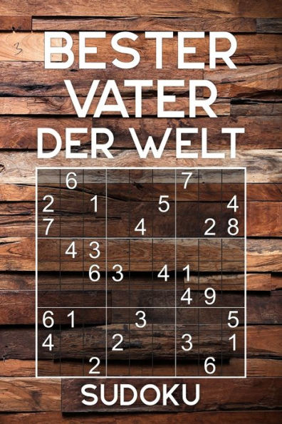 BESTER VATER DER WELT - Sudoku: Ratselbuch als Geschenk f?r den Papa zum Vatertag oder auch so | Uber 300 Sudoku Ratsel | Einfach - Mittel | Reisegr÷?e ca. DIN A5 (German Edition)