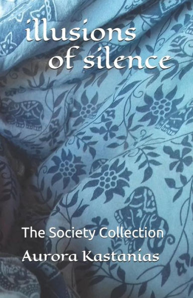 illusions of silence: The Society Collection (Poeticles Collections)