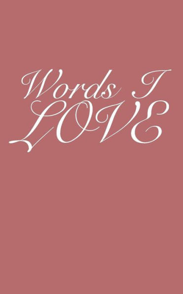 Words I love - 9781095661178