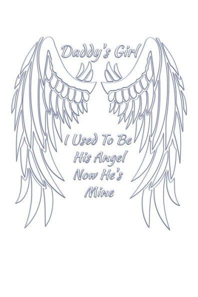 Daddy's Girl I Used To Be His Angel Now He's Mine