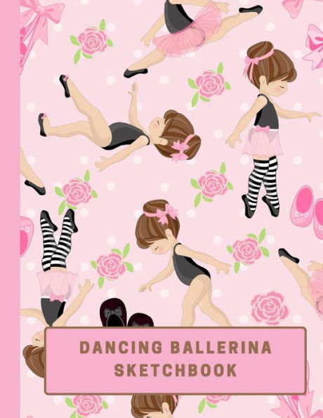 Dancing Ballerina Sketchbook: Large Sketchbook with Bonus Coloring Pages size 8.5" x 11", Use Colored Pencils, Markers or Crayons (Kids Drawing Books)