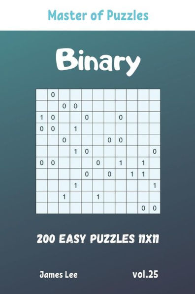 Master of Puzzles - Binary 200 Easy Puzzles 11x11 vol. 25