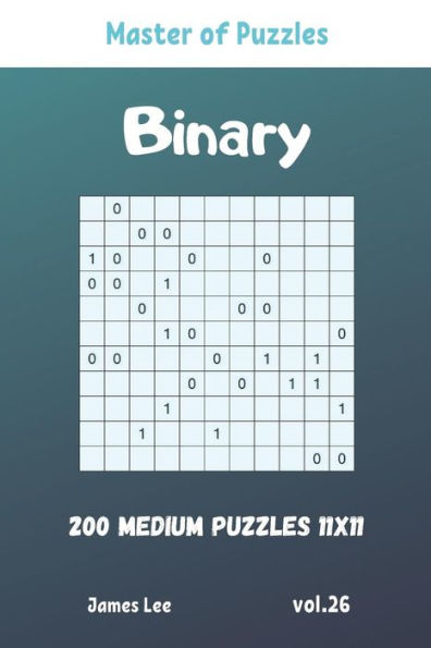 Master of Puzzles - Binary 200 Medium Puzzles 11x11 vol. 26