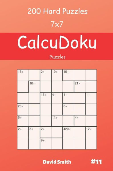 Calcudoku Puzzles - 200 Hard Puzzles 7X7 Vol.11