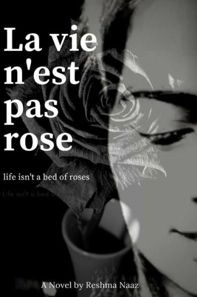 La Vie N'Est Pas Rose: Life Isn't A Bed Of Roses