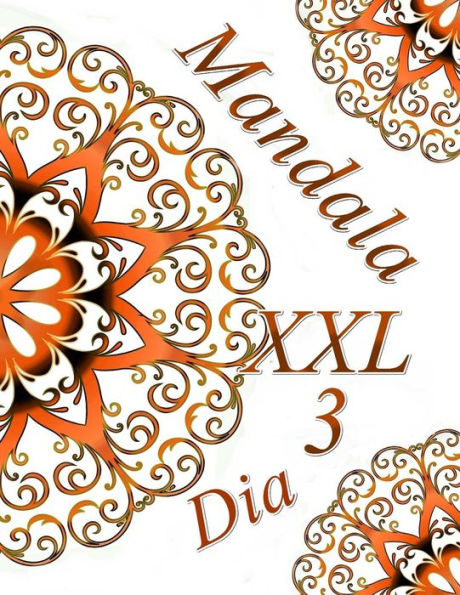 Mandala Dia Xxl 3: Libro Para Colorear Para Adultos (Spanish Edition)