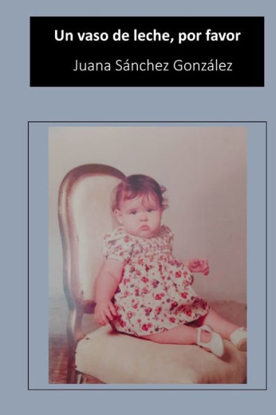 Un vaso de leche, por favor (Spanish Edition)