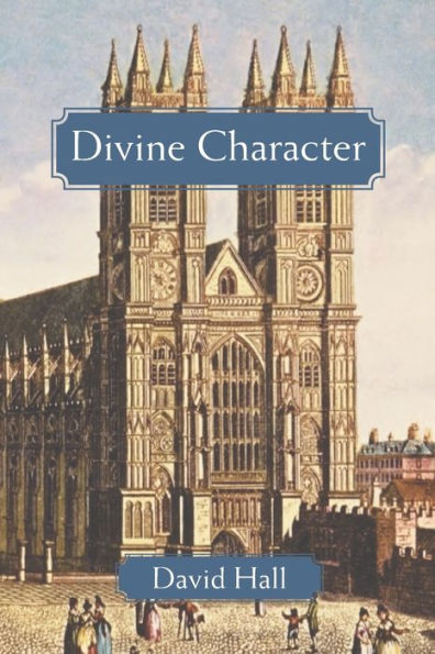 Divine Character: Westminster Profiles And Spirituality