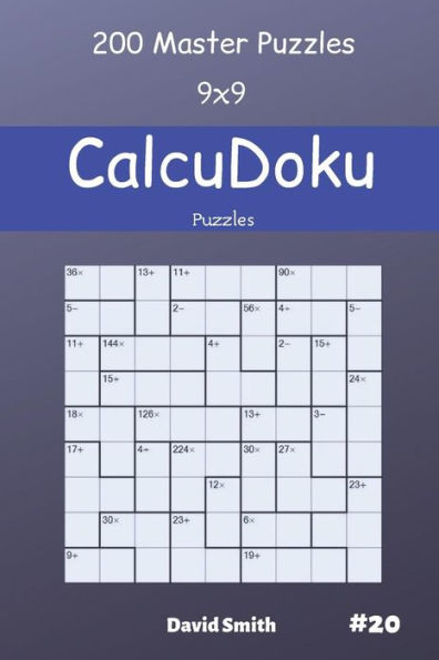 Calcudoku Puzzles - 200 Master Puzzles 9X9 Vol.20