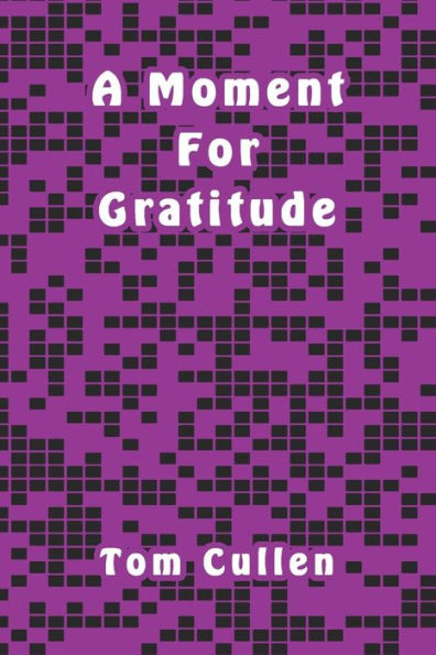 A Moment For Gratitude - 9781095795811