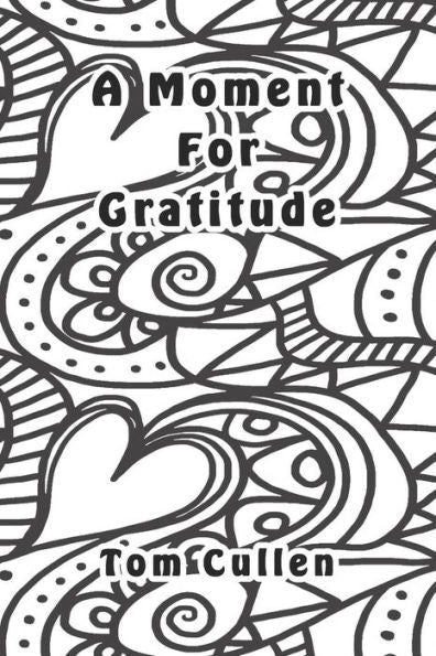 A Moment For Gratitude - 9781095795965